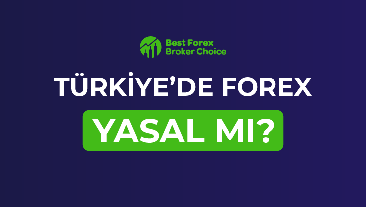 Türkiye’de Forex Yasal Mı?